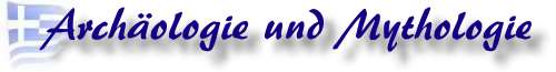 Archologie und Mythologie in Griechenland